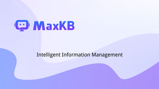 Knowledge Bases Explained: Why MaxKB Represents the Future of Intelligent Information Management
