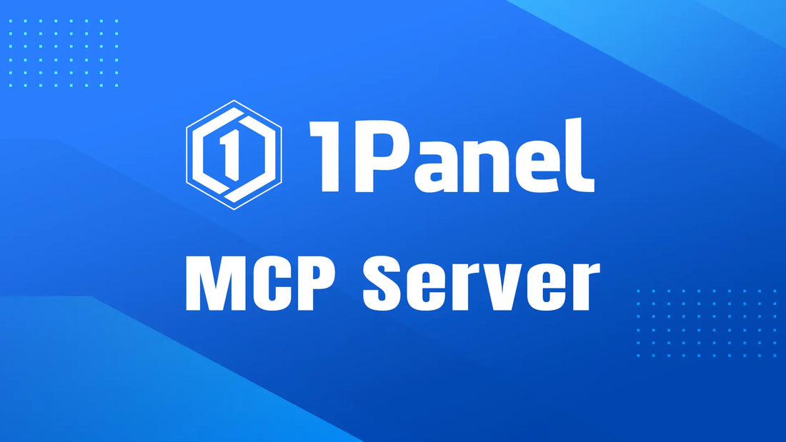 1Panel MCP Server Launched: Ushering in a New Era of AI-Powered Conversational Server Operations