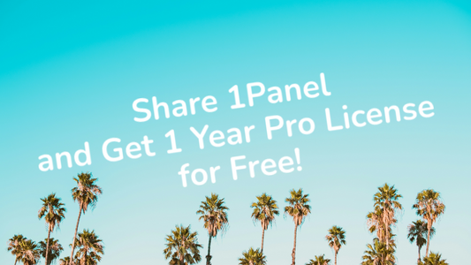 Share 1Panel and Get 1 Year Pro License for Free !